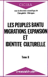 Les peuples bantu migrations, expansion et identité culturelle.