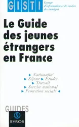 Guide des jeunes étangers en France (Le)