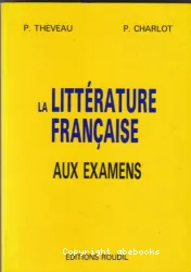 Littérature Française aux examens (La)