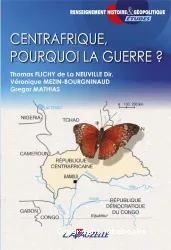 Centrafrique, pourquoi la guerre ?