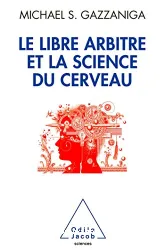 Libre arbitre et la science du cerveau (Le)