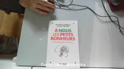 à nous les petits bonheurs