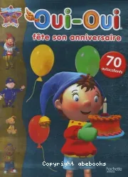 Oui-oui fete son anniversaire