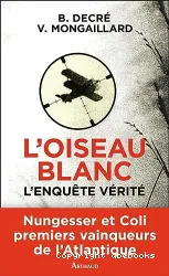 Oiseau blanc, l'enquête vérité (L')