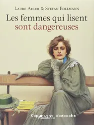 Femmes qui lisent sont dangeureuses (Les)