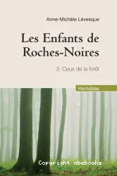 Enfants de Roches-Noires (Les), Ceux de la forêt