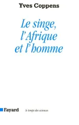 Singe , l'Afrique et l'homme (Le)