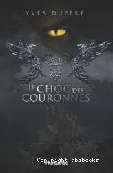 Le choc des couronnes / L'alliance