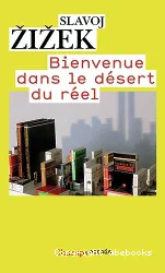 Bienvenue dans le désert du réel