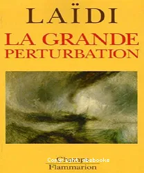 Grande perturbation (La)