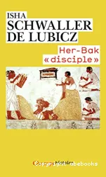 Her-Bak, disciple de la sagesse égyptienne