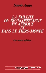 Faillite du développement en Afrique et dans le tiers-monde (La)