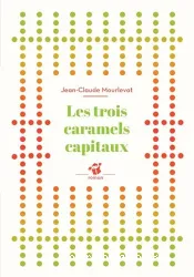 Les trois caramels capitaux