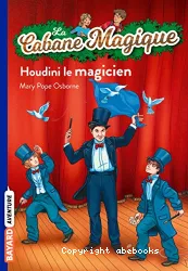 La cabane magique / Houdini le magicien