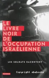 Le livre noir de l'occupation israélienne