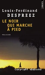 Noir qui marche à pied (Le)