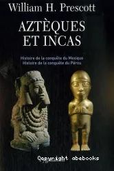 Aztèques et Incas