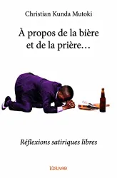 A propos de la bière et de la prière...