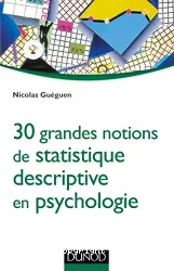 30 grandes notions de statistique descriptive en psychologie