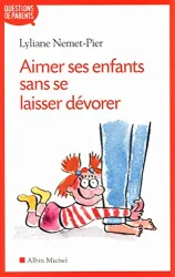 Aimer ses enfants sans se laisser dévorer