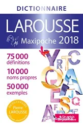 Dictionnaire Larousse maxipoche 2018