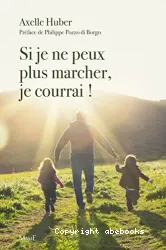 Si je ne peux plus marcher, je courrai !