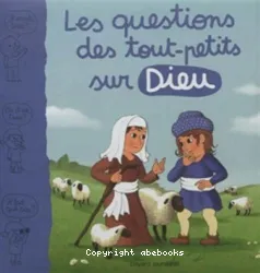 Les questions des tout-petits sur Dieu