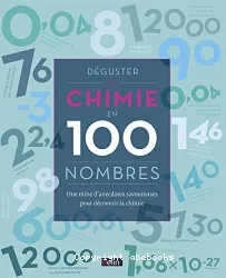 Déguster la chimie en 100 nombres