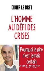 Homme au défi des crises (L')