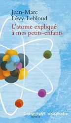 L'atome expliqué à mes petits-enfants