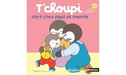 T'choupi dort chez Papi et Mamie