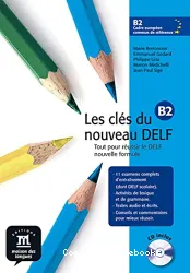 Clés du nouveau DELF B2 (Les)