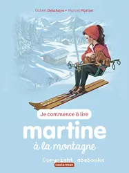 Martine a la montagne t7 (ne2016) (je commence a lire avec martine)