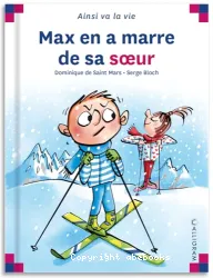 Max en a marre de sa soeur