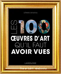 100 oeuvres d'art qu'il faut avoir vues (Les)