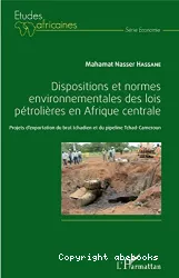 Disposition et normes environnementales des lois pétroliere en Afrique centrale