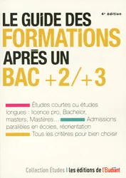 Guide des formations après un bac +2, +3 (Le)