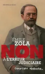 Émile Zola, non à l'erreur judiciaire