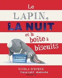 Lapin, la nuit et la boîte à biscuit (Lé)