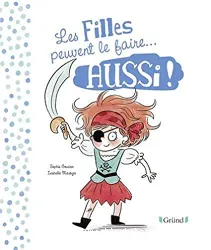 Filles peuvent le faire aussi ! ; Les garçons peuvent le faire aussi !(Les)