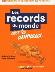 Records du monde chez les animaux (Les)