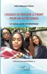 Audace de dresser le front pour un autre Congo (L')