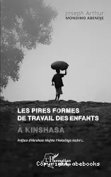 Pires formes de travail des enfants à Kinshasa (Les)