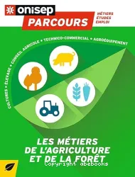 Les métiers de l'agriculture et de la forêt