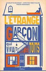 L'étrange garçon qui vivait sous les toits