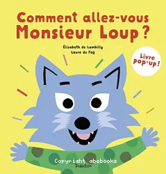 Comment allez-vous monsieur Loup ?