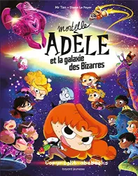 Mortelle Adèle et la galaxie des bizarres