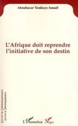 L'Afrique doit reprendre l'initiative de son destin