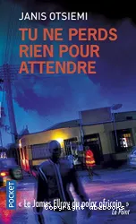 Tu ne perds rien pour attendre