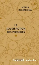 La soustraction des possibles